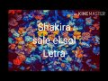 Shakira - Sale El Sol (Letra)