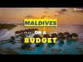 7 Clever Tricks To Save BIG | Budget Trip To Maldives | Maldives Honeymoon | Tripoto