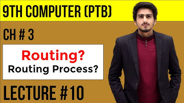 Routing? Routing Process? ||Chapter 3:- Lecture 10 || 9th Computer PTB (New edition)