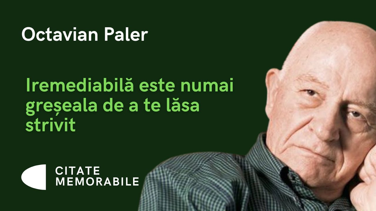 Octavian Paler  -  citate memorabile. Din cărți postale vechi