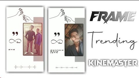 Photo frame status Editing - kinemaster status video editing || new WhatsApp status Editing App