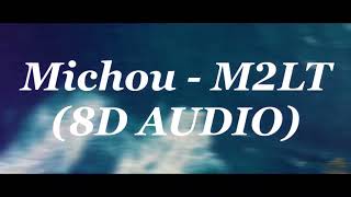 Michou - M2Lt 8D Audio