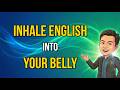 Inhale English into your Belly: Episode 1