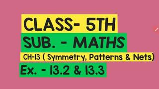 5th (Maths)  Ch-13( Symmetry, Patterns and Nets)  Ex. - 13.2 and 13.3 By miss Sonia Goyal Profile