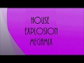House Explosion Megamix
