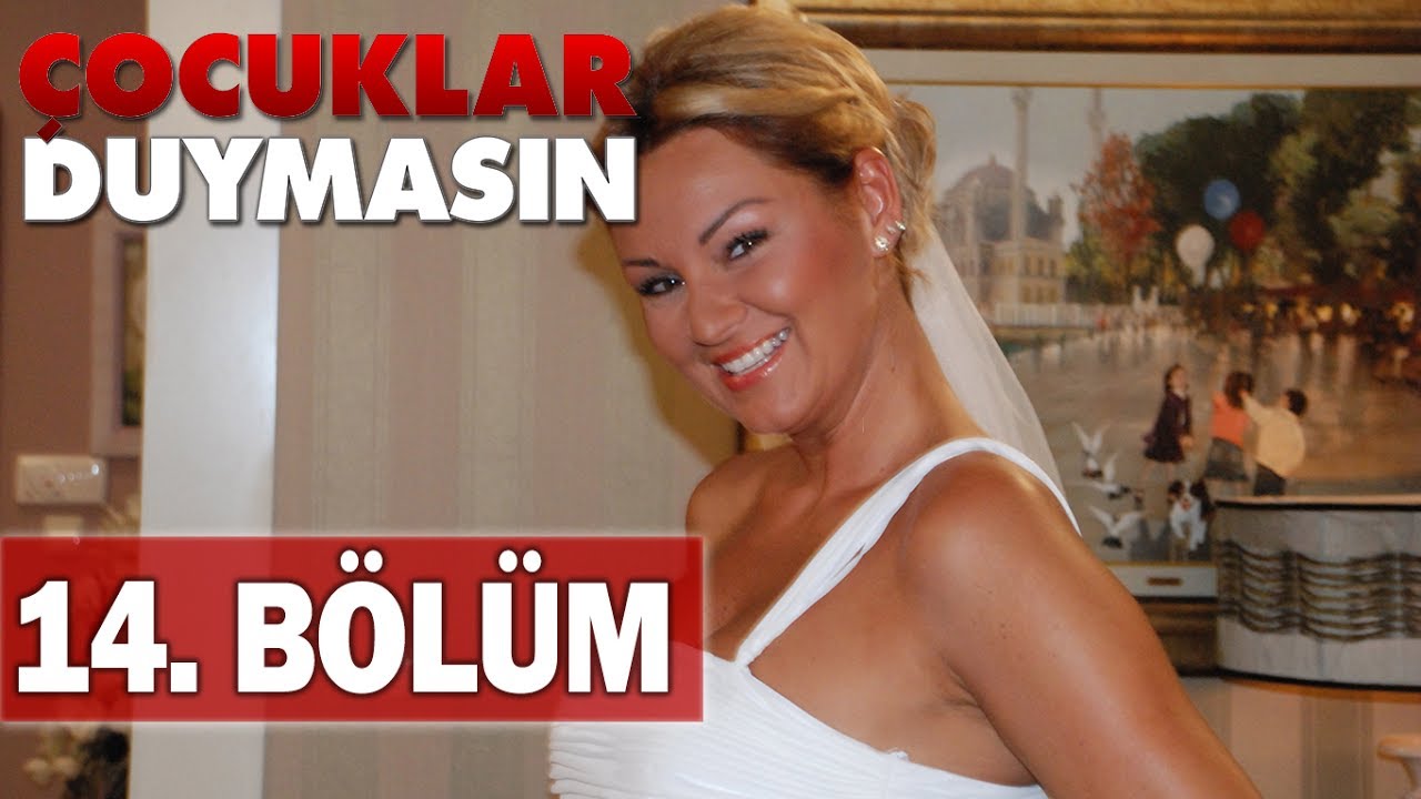Çocuklar Duymasın 14. Bölüm