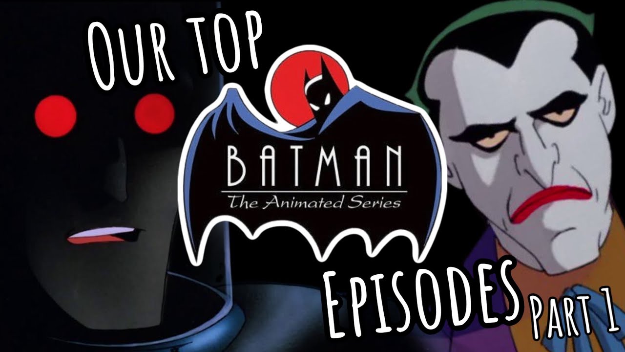 The AniMates Top Batman TAS episodes Part One! YouTube