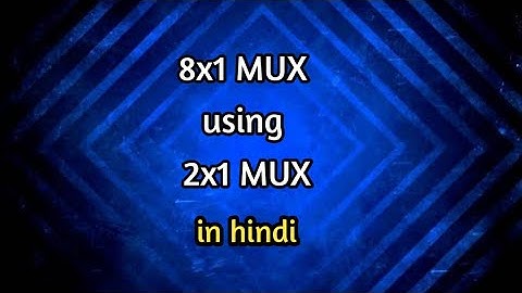 8x1 MUX using 2x1 MUX ( hindi ) / 8:1 MUX using 2:1 MUX easy explanation
