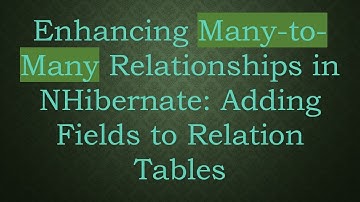 Enhancing Many-to-Many Relationships in NHibernate: Adding Fields to Relation Tables