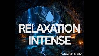 Caverne + eau lente 💧 Relaxation intense (10h)