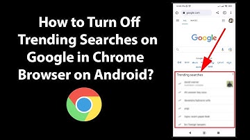 How to Turn Off Trending Searches on Google in Chrome Browser on Android?