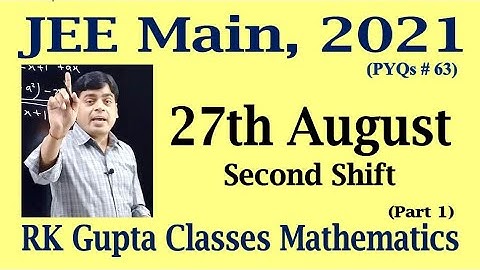 JEE Main PYQs # 63 | 27th August questions asked in JEE Main, 2021 | Shift 2 | Part 1