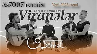 Söhret Memmedov - Viraneler Remix   (As7007 music) yeni mahni, trend 2023 Resimi