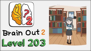 Brain Out 2 Level 203 Walkthrough Solution