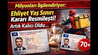 Milyonları İlgilendiriyor: Ehliyet Yaş Sınırı Kararı Resmileşti Artık Kalıcı Oldu...