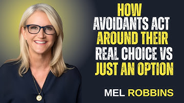 How Avoidants Act Around Their Real Choice vs Just an Option | Mel Robbins Motivational Speech