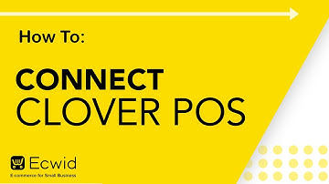 How to: Connect Clover POS - Ecwid E-commerce Support