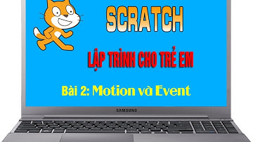 [IT For Kids - Học lập trình cho trẻ em] - Scratch - Bài 2: Motion và Event