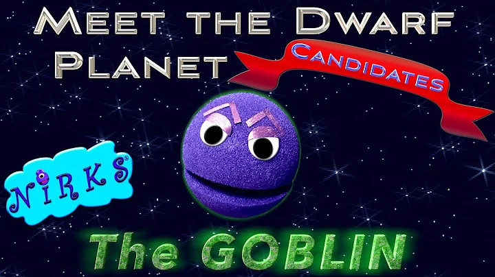 Meet The Goblin - Meet the Dwarf Planets Ep. 6 - Outer Space / Astronomy Song for kids - The Nirks