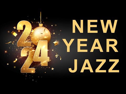 New Year Jazz 2024 - Relaxing New Year Jazz Music