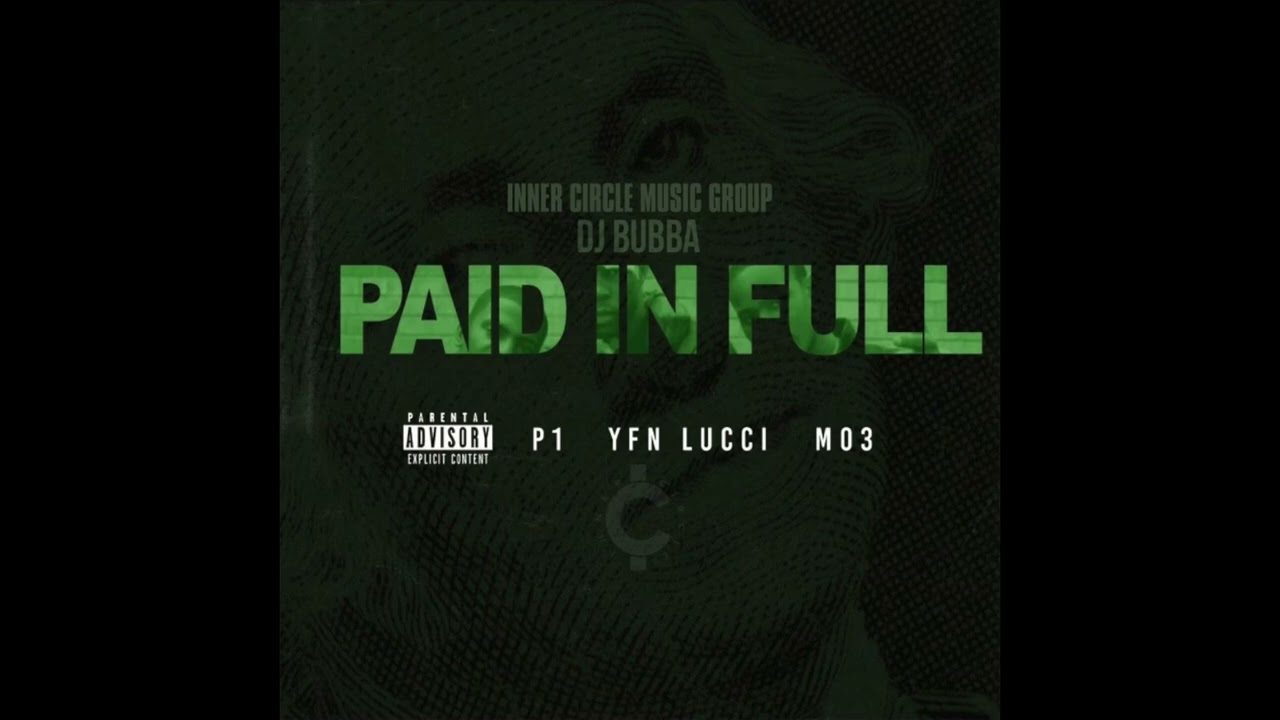 Dj Bubba, YFN Lucci, P1 & MO3 - Paid In Full (AUDIO)