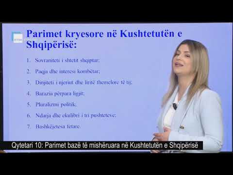 Qytetari 10 - Parimet bazë të mishëruara në Kushtetutën e Shqipërisë