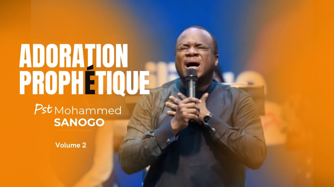 ♪ JE VOIS LE ROI - 1 HEURE D'ADORATION PROPHÉTIQUE AVEC LE PASTEUR MOHAMMED SANOGO | Volume 2