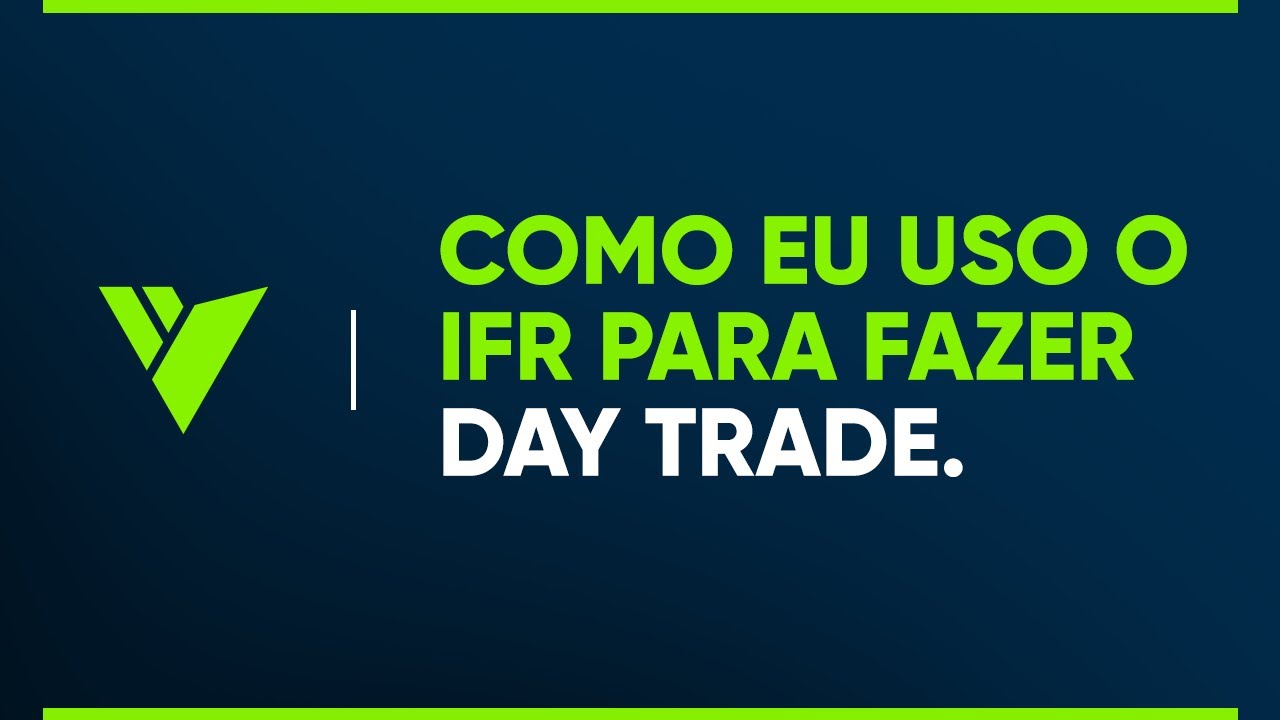 ESSA ESTRATÉGIA USA O IFR PARA LUCRAR EM OPERAÇÕES DE DAY TRADE