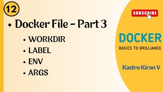 Docker | 12 | How to Write Dockerfile_Part 3 (WORKDIR, LABEL, ENV, ARGS) | Kastro Kiran V