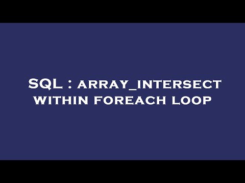 SQL : array_intersect within foreach loop
