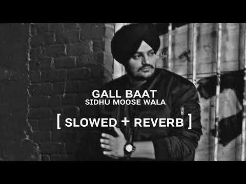 Gall Baat Sidhu Moose Wala Slowed Reverb Sad Song B A D S T I C