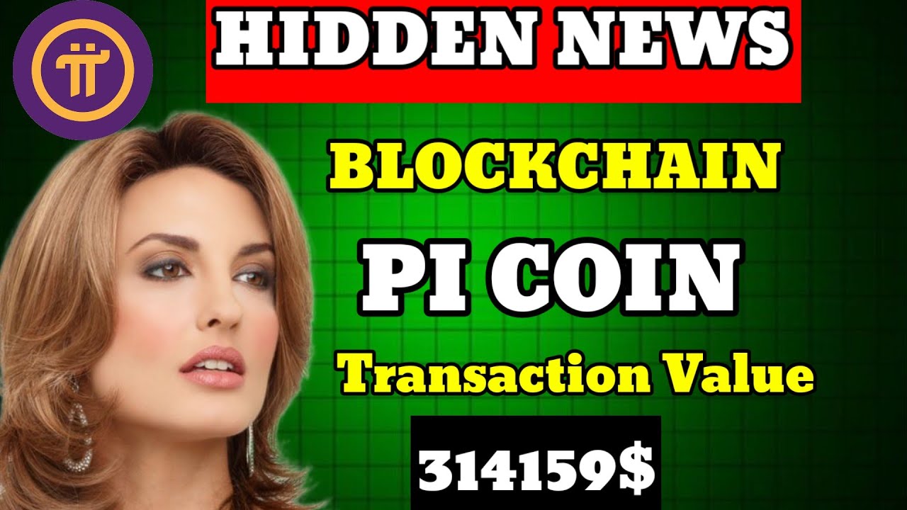 Hidden News, Blockchain Pi Coin Transaction Value Increased | Pi ...