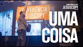 UMA COISA - Morada - Conferência JesusCopy 2017