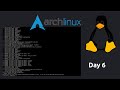 Day 6 of installing Arch Linux daily