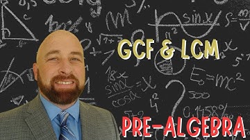 PreAlgebra Lesson 1.5 GCF and LCM