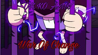 {OK KO / AMV } War Of Change