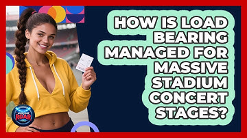 How Is Load Bearing Managed For Massive Stadium Concert Stages? - Where the Fans Roar