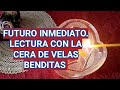 🕯️FUTURO INMEDIATO. Lectura con la cera de velas benditas. Tarot interactivo hoy