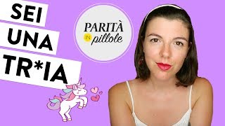 PERCHÉ DICIAMO TR*IA ANZICHÉ STR*NZA? || Parità in Pillole #115