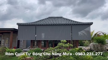 Rèm Cuốn Tự Động Ngoài Trời - Giải Pháp Che Nắng Chống Mưa Chắn Gió Toàn Diện Ban Công Nhà Hướng Tây