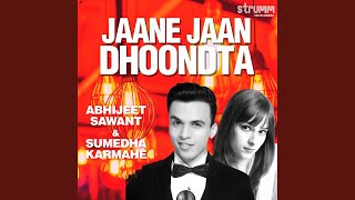 Jaane Jaan Dhoondta (The Unwind Mix)