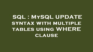 Celebrity SQL : MySQL UPDATE syntax with multiple tables using WHERE clause Wealth