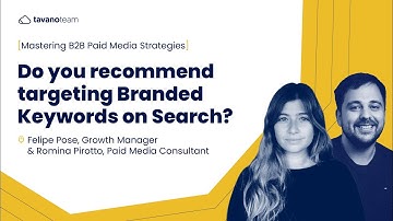 Should You Target Branded Keywords in Search? | Mastering B2B Paid Media Strategies