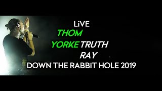 Thom Yorke - Truth Ray (Live at Down The Rabbit Hole 2019)