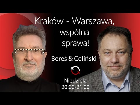 Kraków – Warszawa, wspólna sprawa! Witold Bereś, Marcin Celiński
