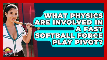 What Physics Are Involved In A Fast Softball Force Play Pivot? - Softball Basics and Beyond