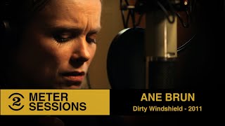 Ane Brun - Dirty Windshield  (2 Meter Sessions, 2011)