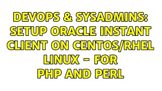 Famous DevOps & SysAdmins: Setup Oracle instant client on CentOS/RHEL Linux - for PHP and Perl Wealth