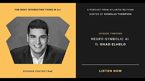 Neuro-Symbolic AI: with Ohad Elhelo and Nicholas Thompson - MITIAI Episode 13