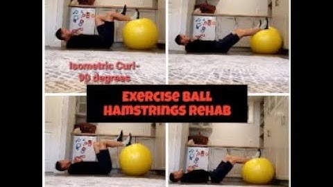 Hamstring Rehab Using a Exercise Ball